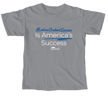 #LatinoStudentSuccess Is America's Success, a Granite Comfort Colors Unisex Tee