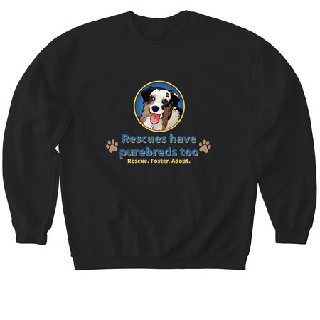 Rescues have purebreds too, a Black Softstyle Crewneck Sweatshirt