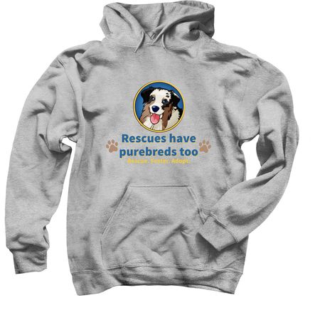 Rescues have purebreds too, a Sport Grey Pullover Hoodie