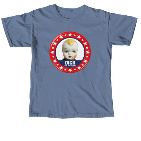 Dick for President, a Blue Jean Comfort Colors Unisex Tee