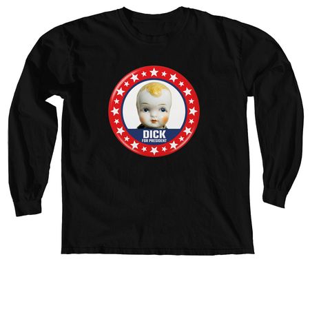 Dick for President, a Black Comfort Colors Long Sleeve Tee
