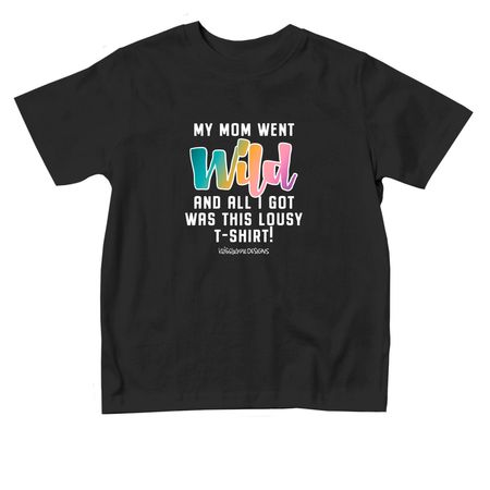 KAD Toddler Wear - Mom Went Wild, a Black Toddler Tee