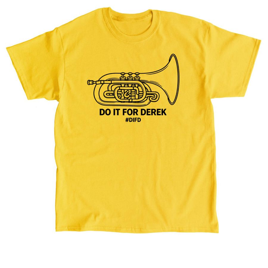 Do It for Derek T Shirt, a Daisy Classic Unisex Tee