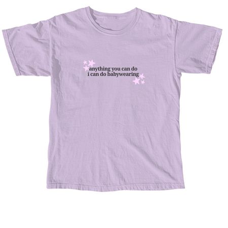 Anything you can do, a Orchid Comfort Colors Unisex Tee