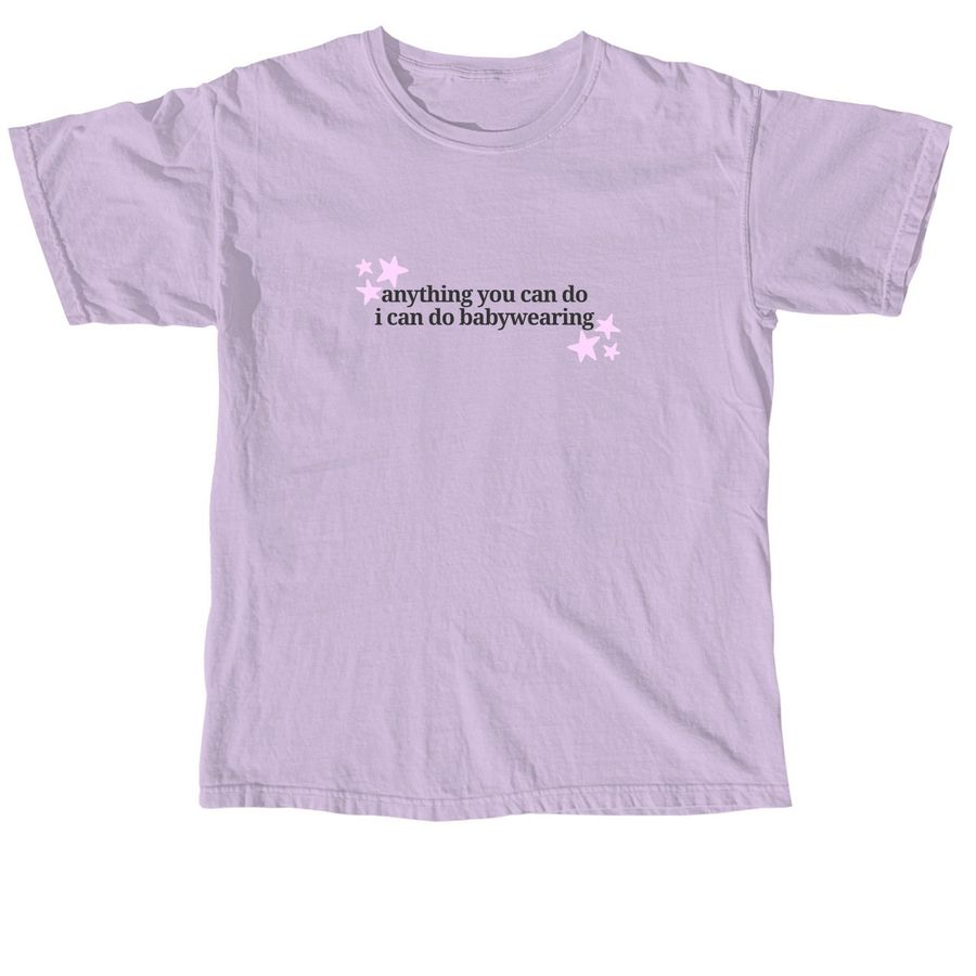 Anything you can do, a Orchid Comfort Colors Unisex Tee