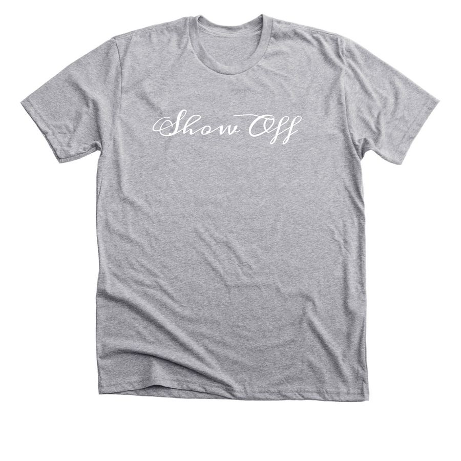 Show Off Edition, a Athletic Heather Premium Unisex Tee