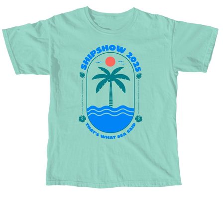 Shipshow 2025, a Chalky Mint Comfort Colors Unisex Tee