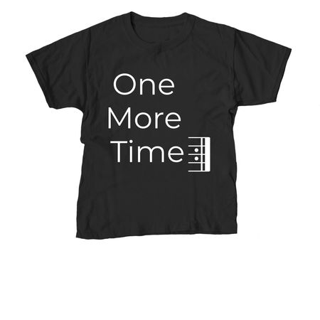 One More Time (Shirts), a Black Youth Unisex Tee