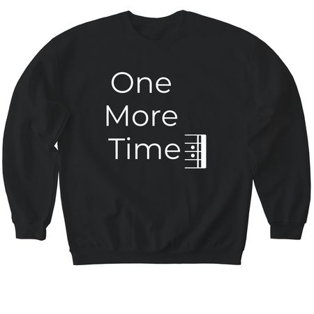 One More Time (Shirts), a Black Softstyle Crewneck Sweatshirt