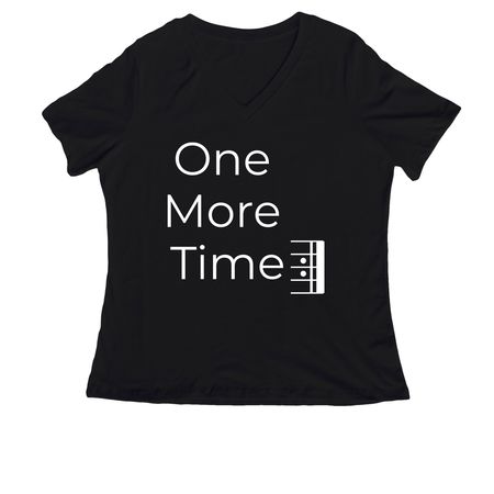 One More Time (Shirts), a Black Women's Relaxed V-Neck Tee