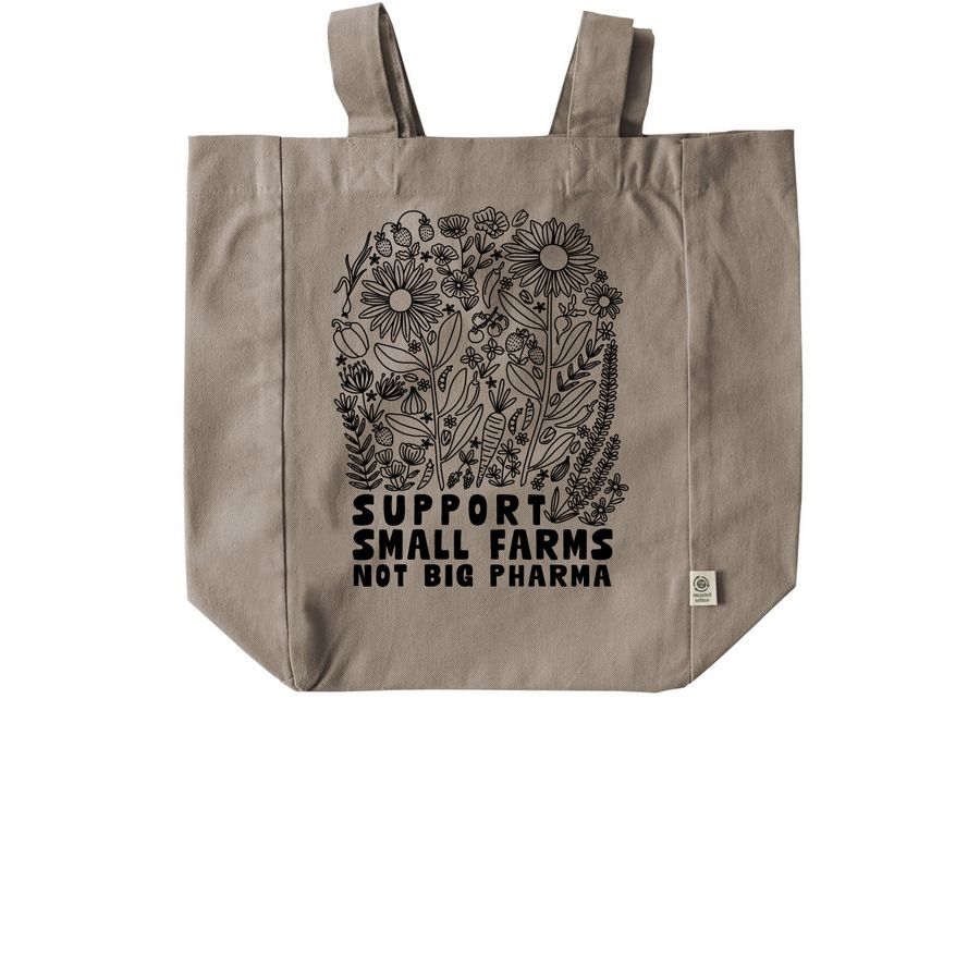 Support Small Farms, Not Big Pharma (Flowers), a Pumice Recycled Cotton Tote Bag