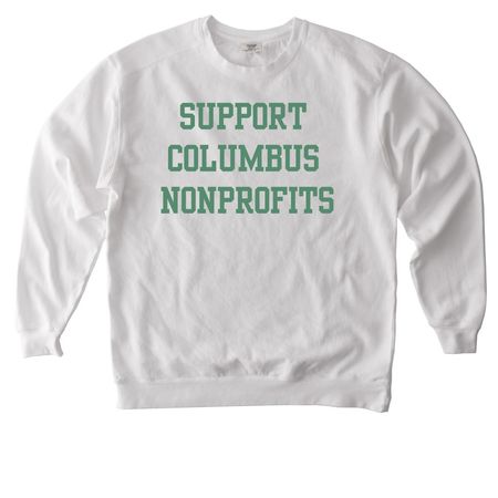 Support Columbus Nonprofits, a White Comfort Colors Crewneck Sweatshirt