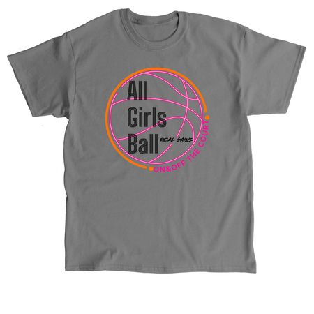 All Girls Ball Startin Up Something&nbsp;, a Charcoal Classic Unisex Tee