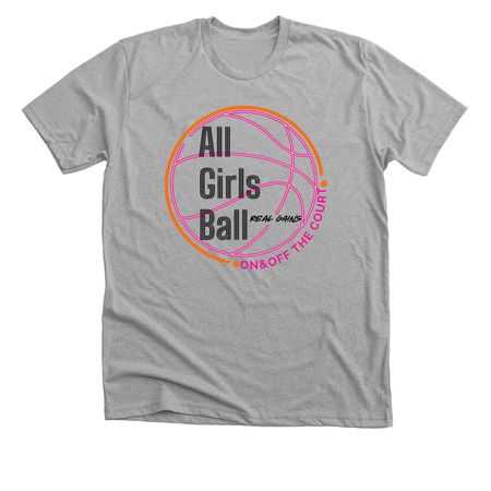All Girls Ball Startin Up Something&nbsp;, a Athletic Heather Premium Unisex Tee
