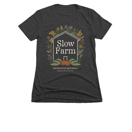 Slow, Wholehearted Agriculture., a Charcoal Women's Slim Fit Tee