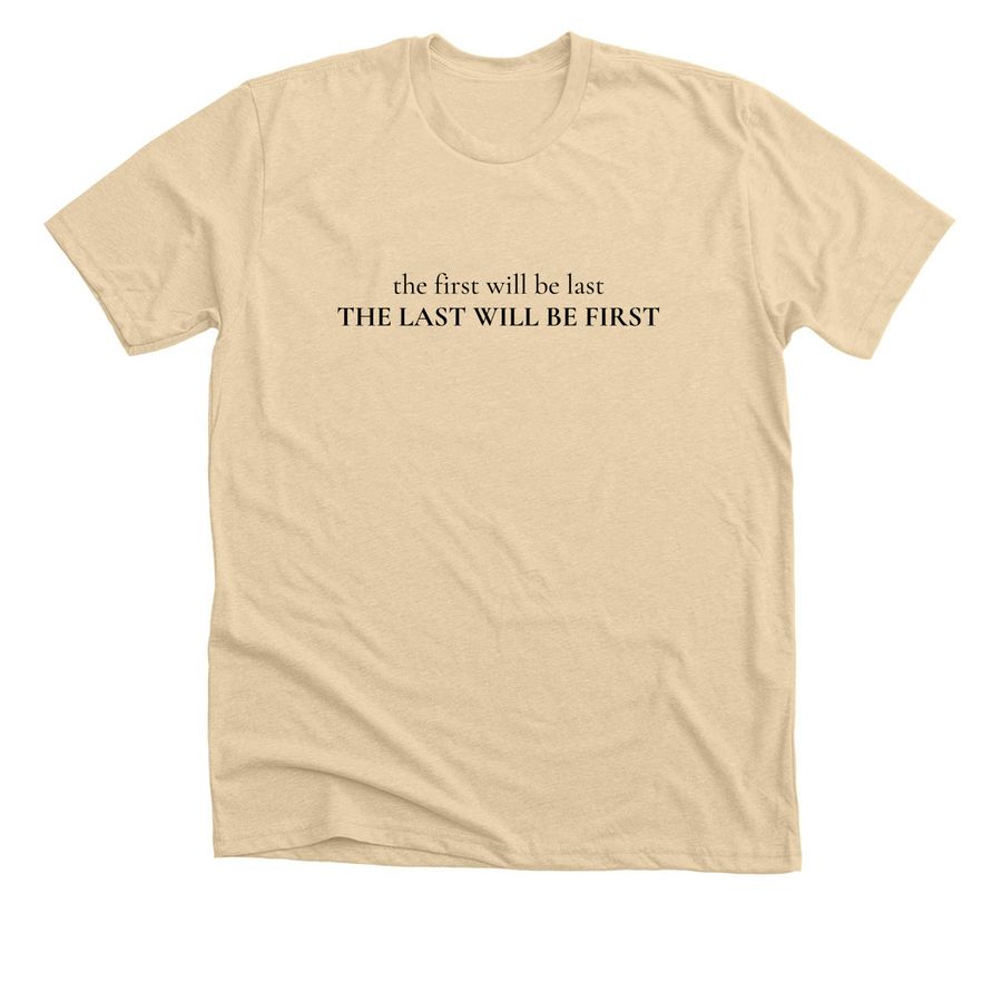 the last will be first, a Heather Soft Cream Premium Unisex Tee