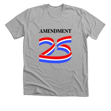 25th Amendment, a Athletic Heather Premium Unisex Tee