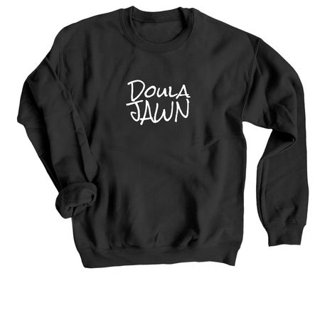Doula Jawn., a Black Crewneck Sweatshirt