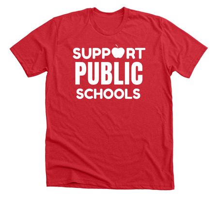 Support Public Schools, a Heather Red Premium Unisex Tee