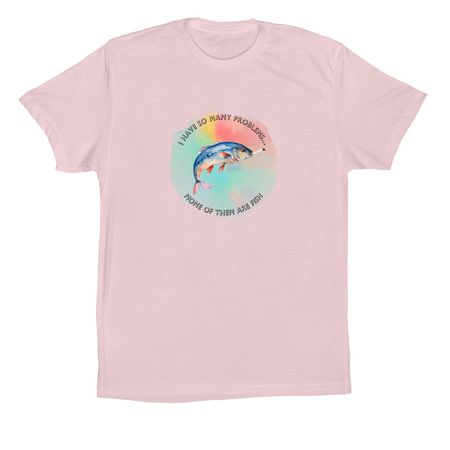 I Have So Many Problems... T-shirt, a Soft Pink Premium Cotton Tee