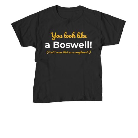 "You Look Like a Boswell", a Black Youth Unisex Tee