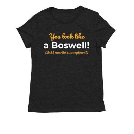 "You Look Like a Boswell", a Space Black Allmade Eco Triblend Women?s Tee