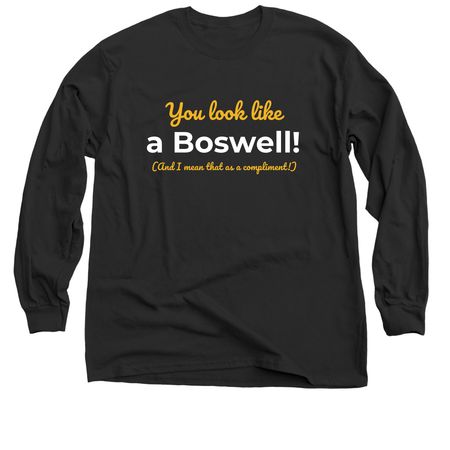 "You Look Like a Boswell", a Black Classic Long Sleeve Tee