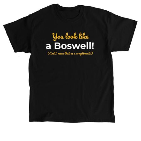 "You Look Like a Boswell", a Black Classic Unisex Tee