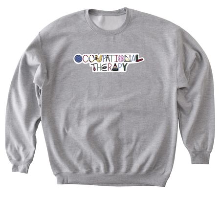Occupational Therapy, a Sport Grey Softstyle Crewneck Sweatshirt