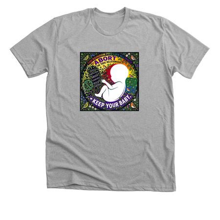 Abort Toxicity Keep Baby, a Athletic Heather Premium Unisex Tee