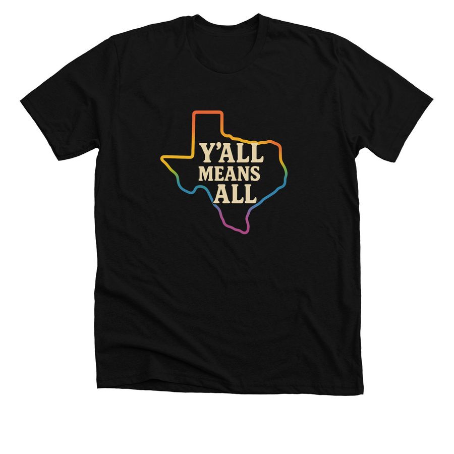Y'all Means All, a Solid Black Blend Premium Unisex Tee