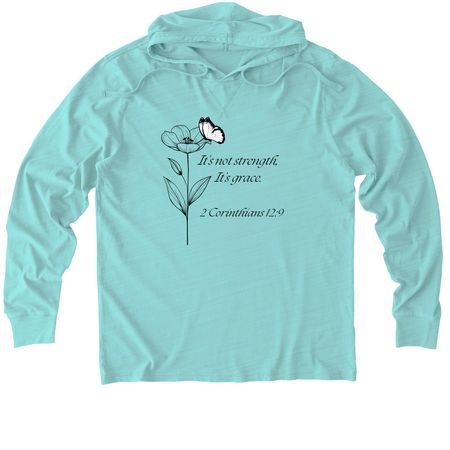 It isn?t strength, it?s grace, a Saltwater Blue Allmade Organic Cotton Mineral Dye Hoodie Tee