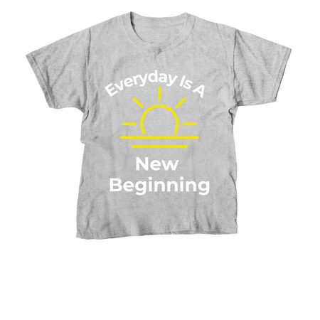 Everyday is a new beginning&nbsp;, a Sport Grey Youth Unisex Tee