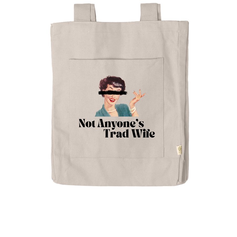 Not Anyone's Trad Wife, a Pumice Reclaimist Everywhere Tote Bag