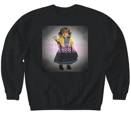 It was the worst of times&nbsp;, a Black Softstyle Crewneck Sweatshirt