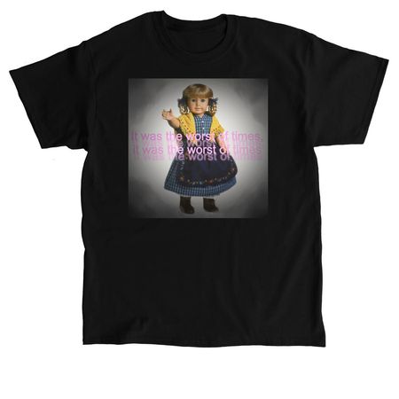 It was the worst of times&nbsp;, a Black Classic Unisex Tee