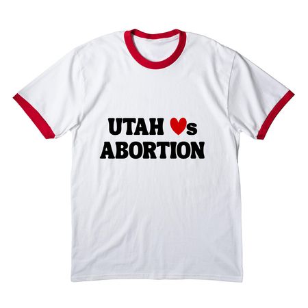UTAH LOVES ABORTION, a White/ Red Cotton Ringer Tee