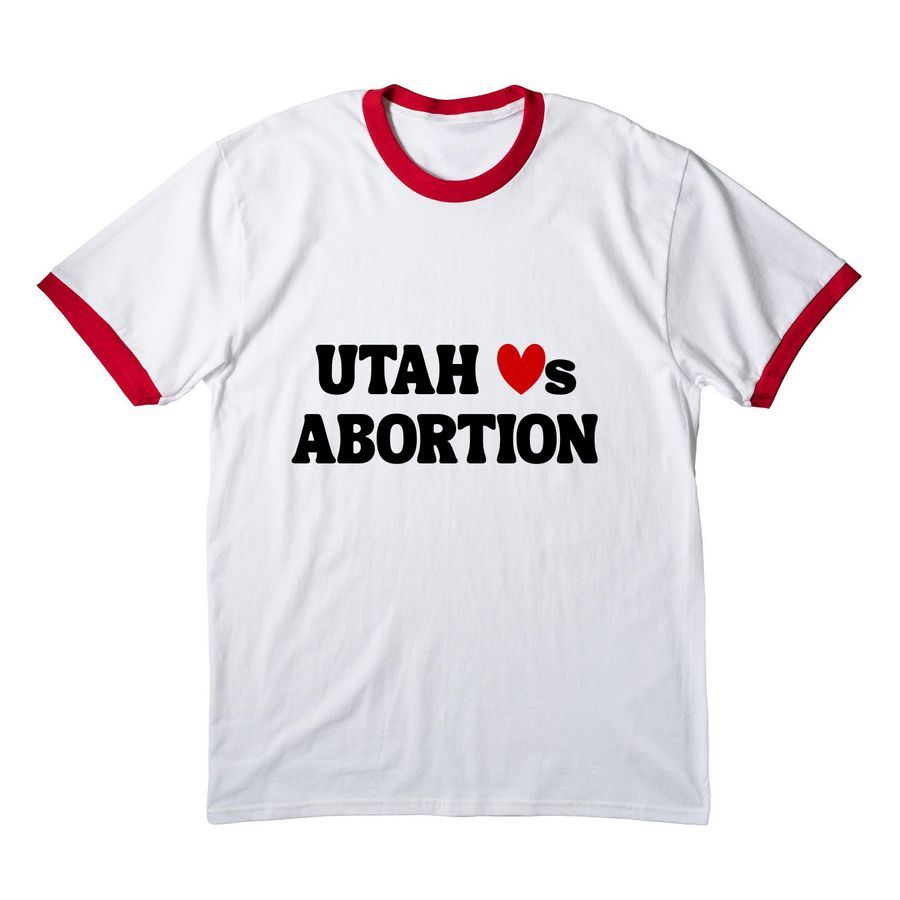 UTAH LOVES ABORTION, a White/ Red Cotton Ringer Tee
