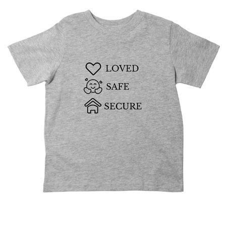 LOVED. SAFE. SECURE. Toddler Gear, a Heather Toddler Tee