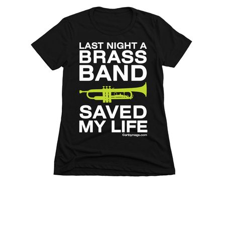 Last Night A Brass Band Saved My Life, a Black Women's Slim Fit Tee