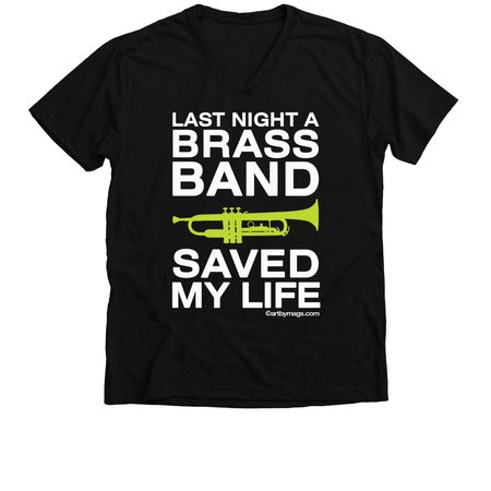Last Night A Brass Band Saved My Life, a Solid Black Blend Premium V-Neck Tee