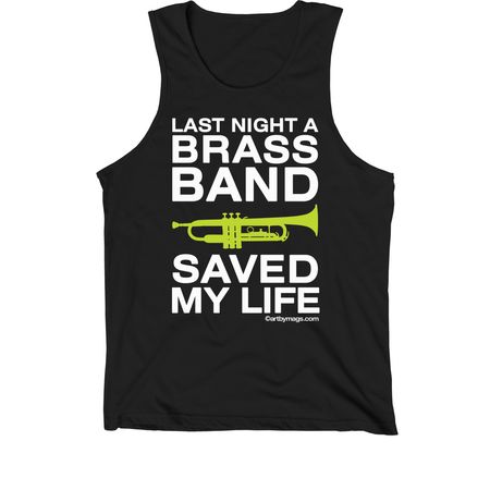 Last Night A Brass Band Saved My Life, a Black Premium Cotton Tank