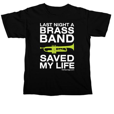 Last Night A Brass Band Saved My Life, a Black Comfort Colors Unisex Tee