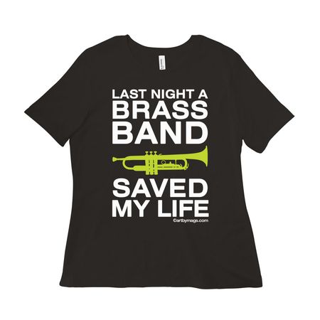 Last Night A Brass Band Saved My Life, a Black Women?s Relaxed Cotton Tee