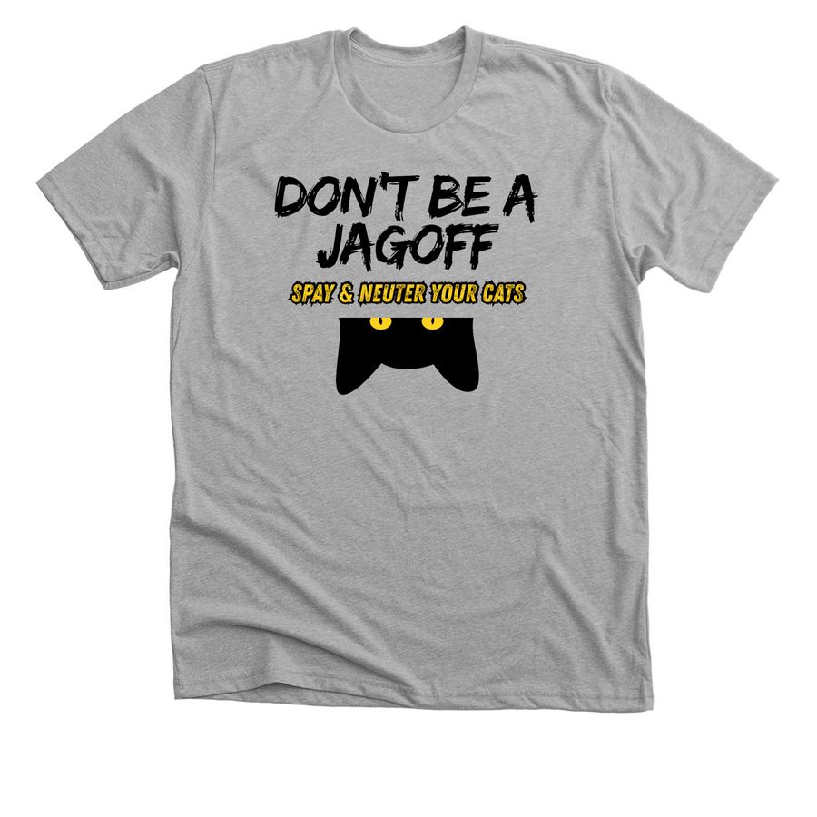 Spay and Neuter Your Cats, a Athletic Heather Premium Unisex Tee