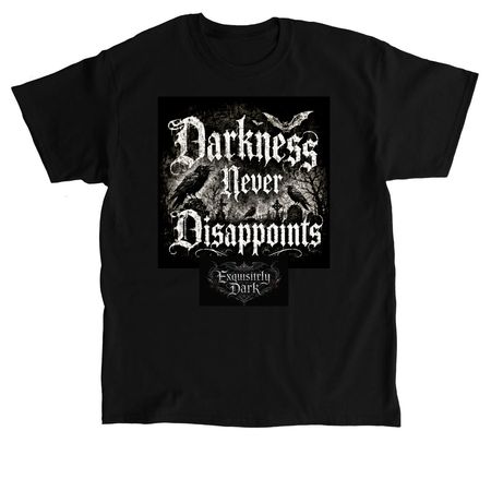 Darkness Never Disappoints&nbsp;, a Black Classic Unisex Tee