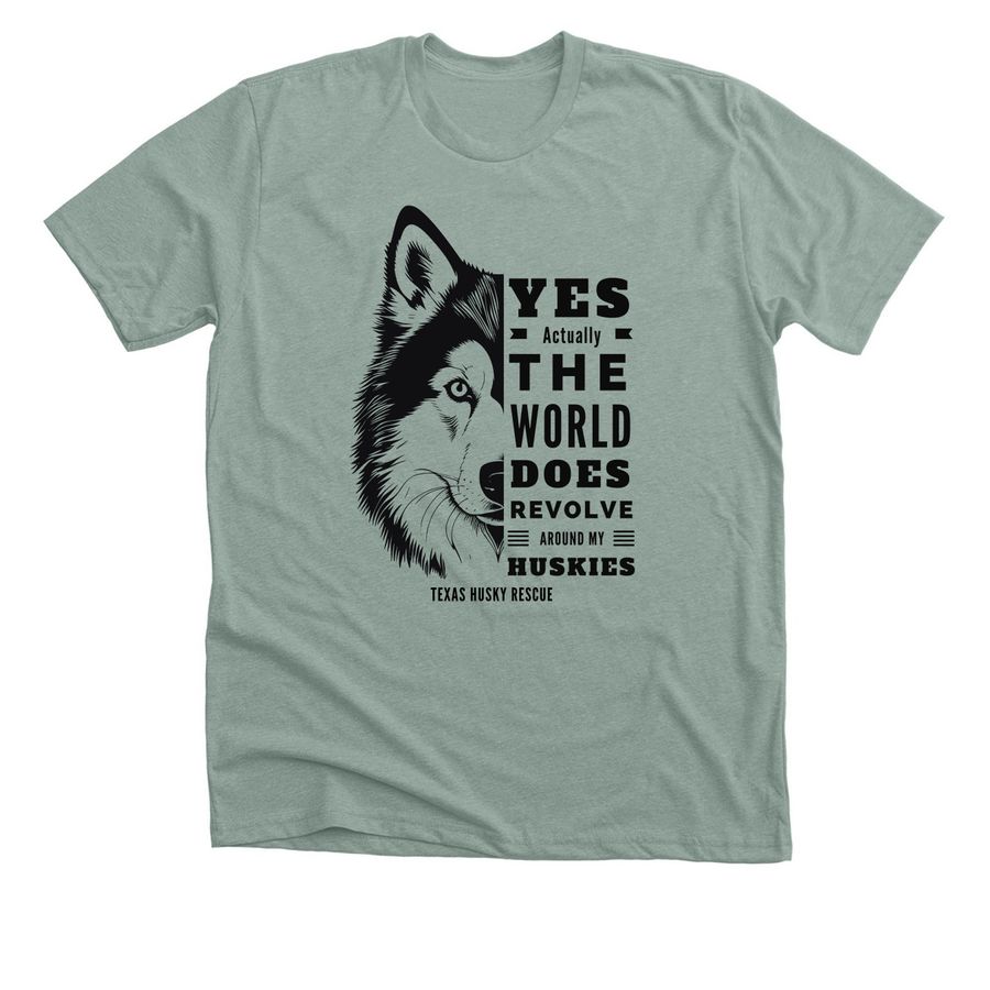 TXHR - World Revolves Around My Huskies, a Heather Sage Premium Unisex Tee