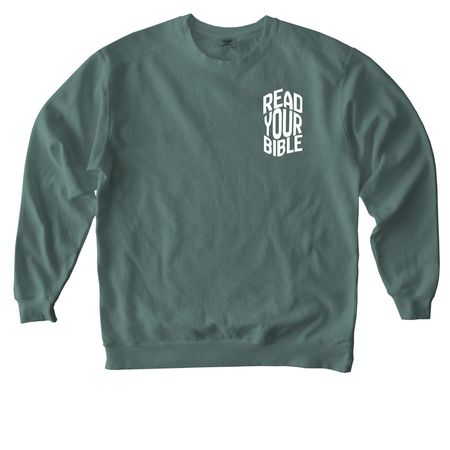 READ YOUR BIBLE shirts, a Blue Spruce Comfort Colors Crewneck Sweatshirt