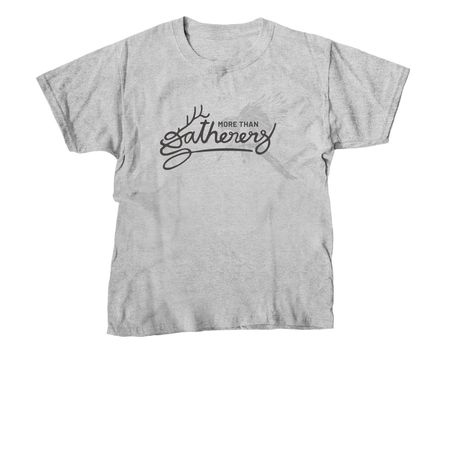 More Than Gatherers, a Sport Grey Youth Unisex Tee
