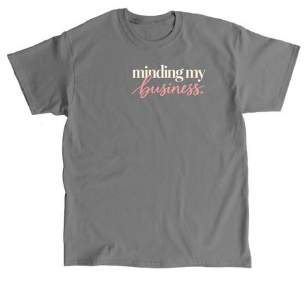 minding my business, a Charcoal Classic Unisex Tee